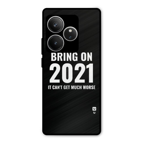 Bring On 2021 Metal Back Case for Realme GT 6