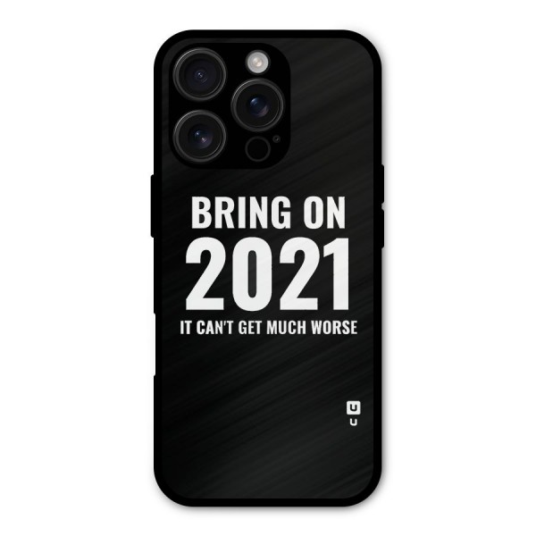 Bring On 2021 Metal Back Case for iPhone 16 Pro
