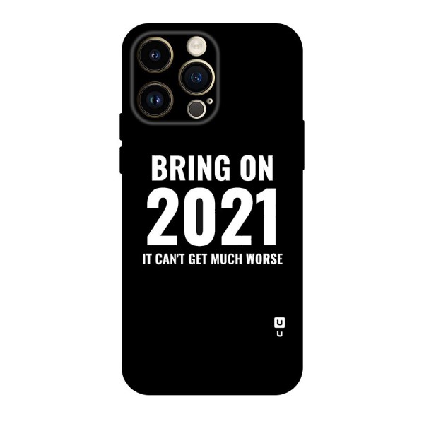 Bring On 2021 Original Polycarbonate Back Case for iPhone 14 Pro Max