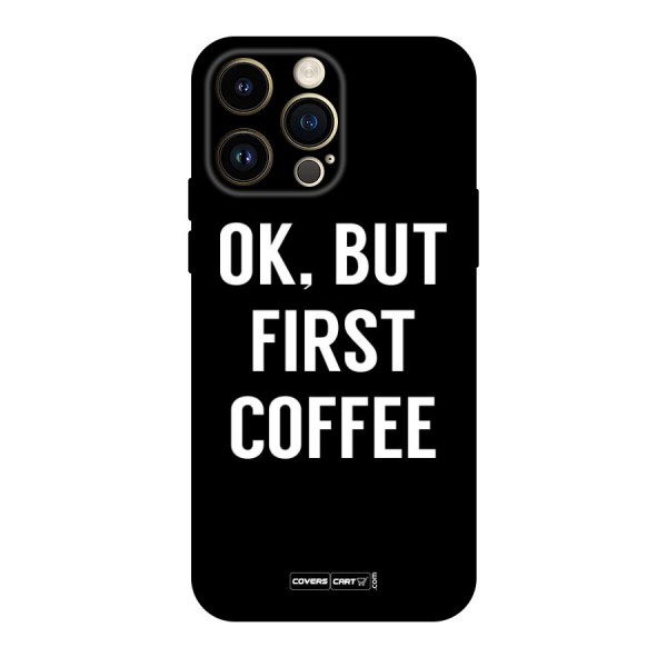 But First Coffee Original Polycarbonate Back Case for iPhone 14 Pro Max