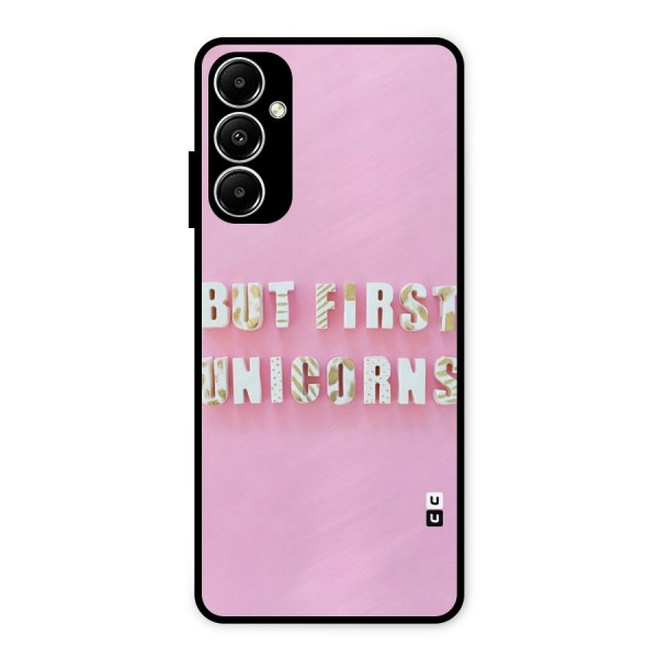 But First Unicorns Metal Back Case for Galaxy A05s