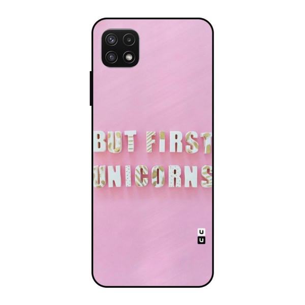 But First Unicorns Metal Back Case for Galaxy A22 5G