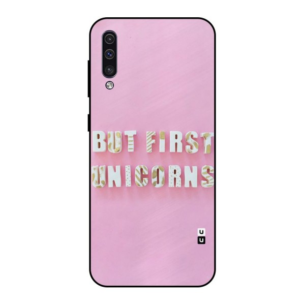 But First Unicorns Metal Back Case for Galaxy A30s