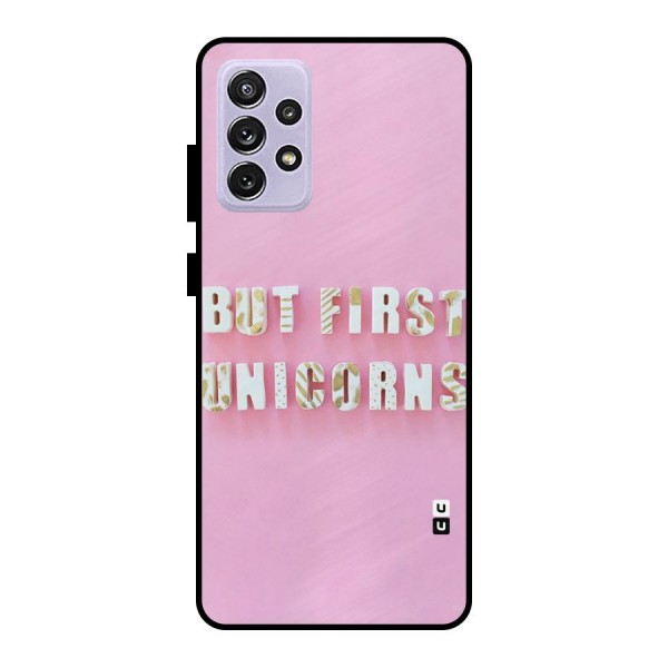 But First Unicorns Metal Back Case for Galaxy A72