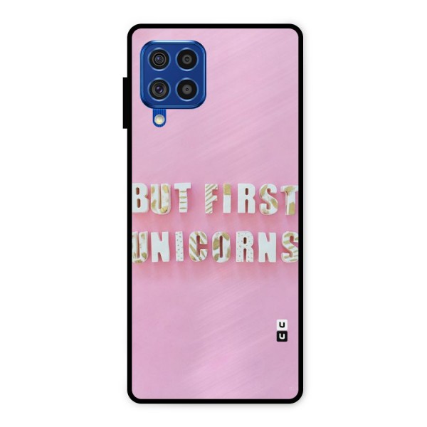 But First Unicorns Metal Back Case for Galaxy F62