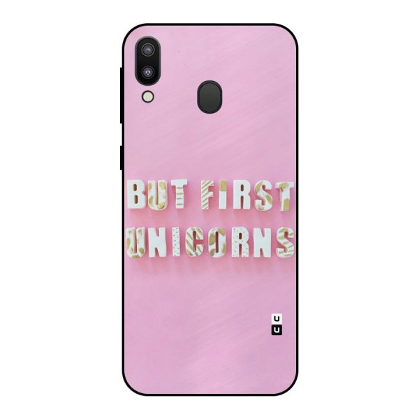 But First Unicorns Metal Back Case for Galaxy M20