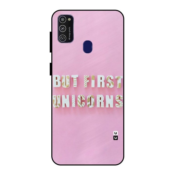 But First Unicorns Metal Back Case for Galaxy M21