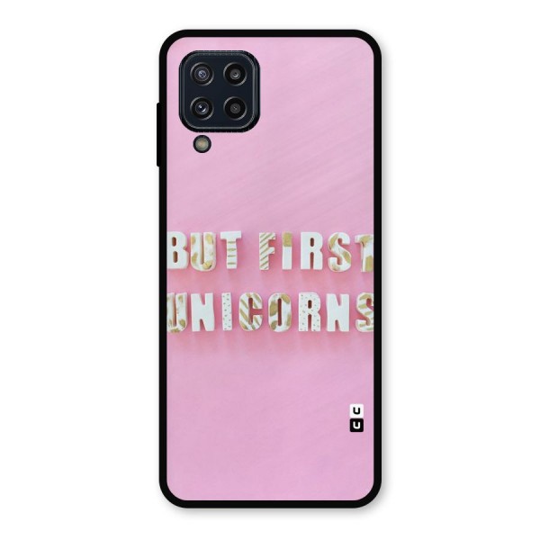 But First Unicorns Metal Back Case for Galaxy M32
