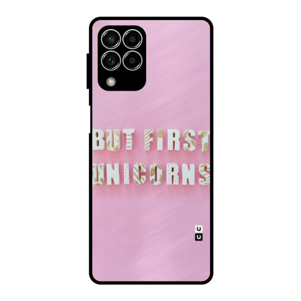 But First Unicorns Metal Back Case for Galaxy M33