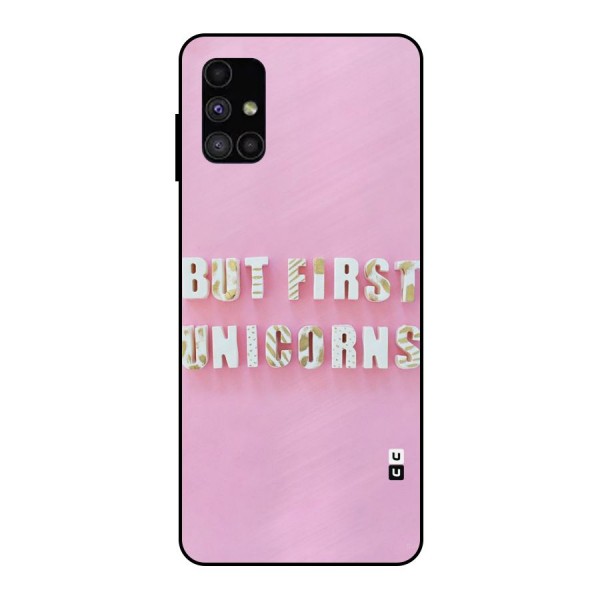 But First Unicorns Metal Back Case for Galaxy M51