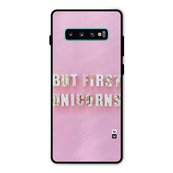But First Unicorns Metal Back Case for Galaxy S10 Plus