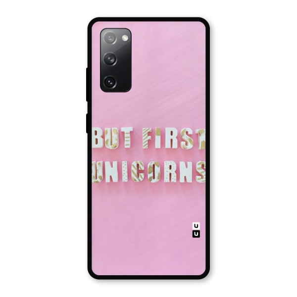 But First Unicorns Metal Back Case for Galaxy S20 FE 5G