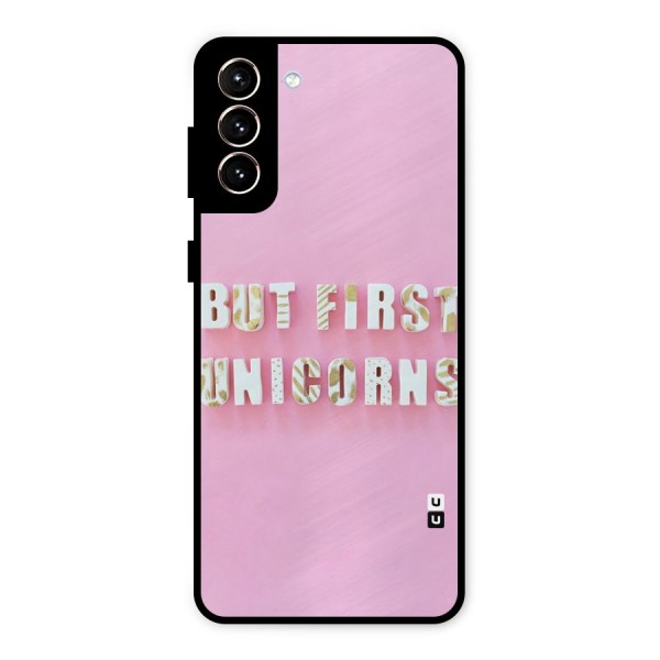 But First Unicorns Metal Back Case for Galaxy S21 Plus