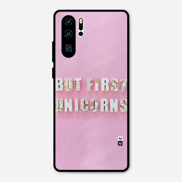 But First Unicorns Metal Back Case for Huawei P30 Pro