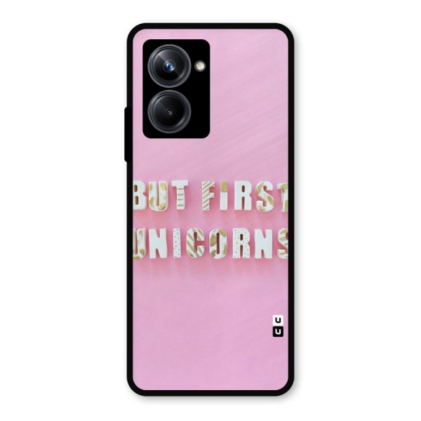 But First Unicorns Metal Back Case for Realme 10 Pro