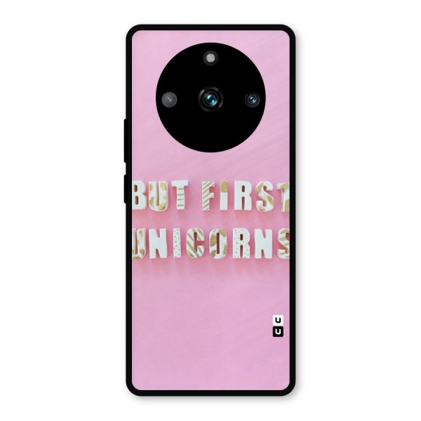 But First Unicorns Metal Back Case for Realme 11 Pro