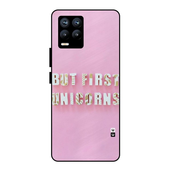 But First Unicorns Metal Back Case for Realme 8