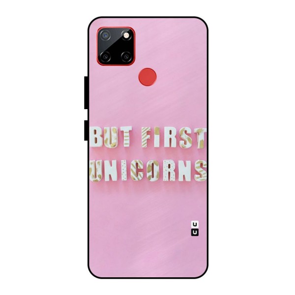 But First Unicorns Metal Back Case for Realme C12