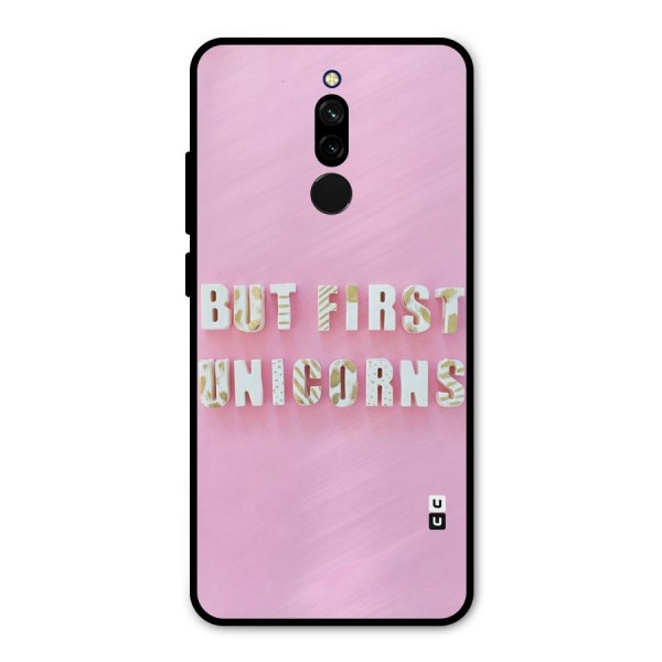 But First Unicorns Metal Back Case for Redmi 8