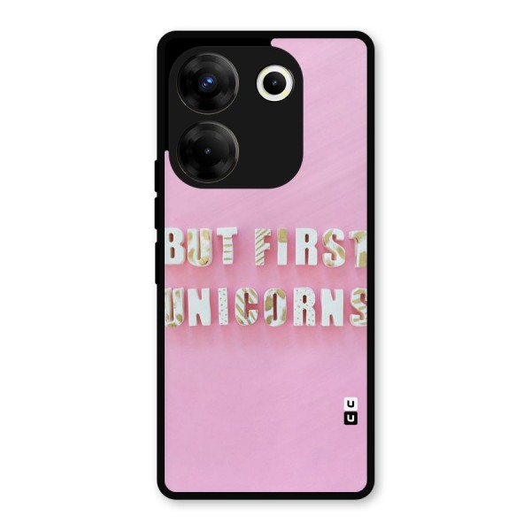 But First Unicorns Metal Back Case for Tecno Camon 20