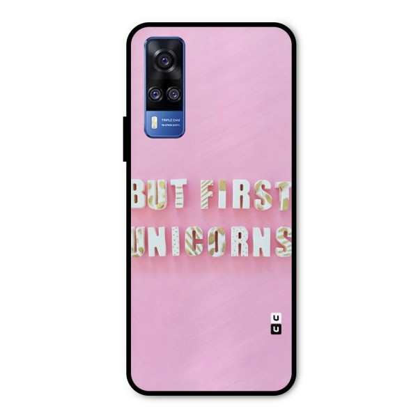 But First Unicorns Metal Back Case for Vivo Y31