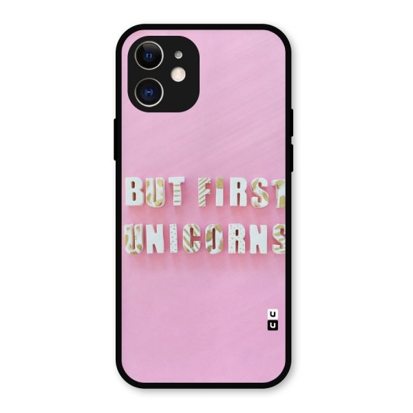 But First Unicorns Metal Back Case for iPhone 12