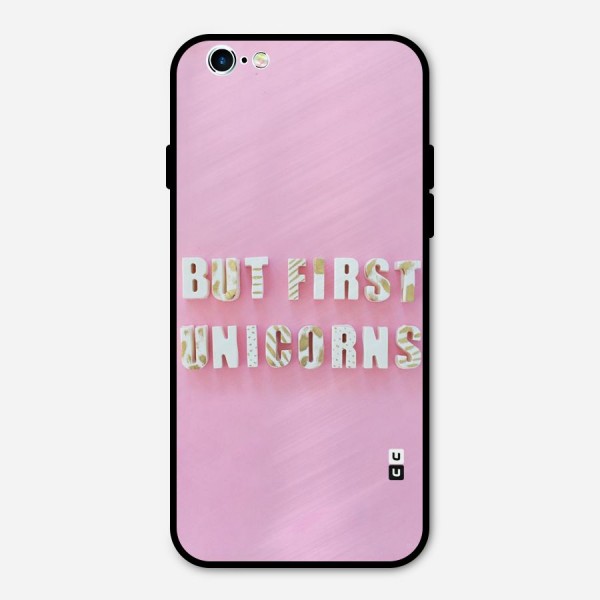 But First Unicorns Metal Back Case for iPhone 6 6s