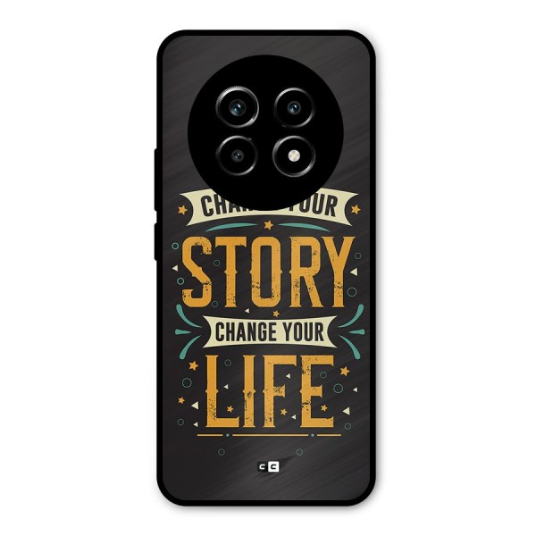 Change Your Life Metal Back Case for Realme 13 Pro