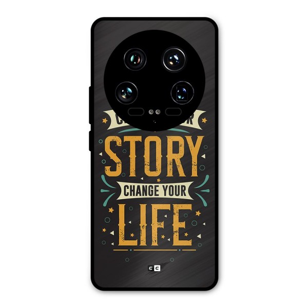 Change Your Life Metal Back Case for Xiaomi 14 Ultra