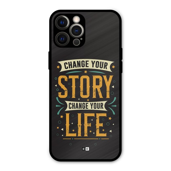 Change Your Life Metal Back Case for iPhone 12 Pro Max