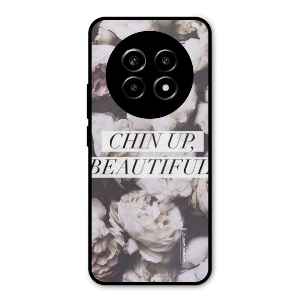 Chin Up Beautiful Metal Back Case for Realme 13 Pro