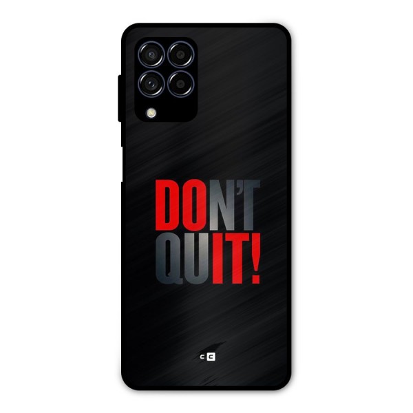 Classic Dont Quit Metal Back Case for Galaxy M53 5G