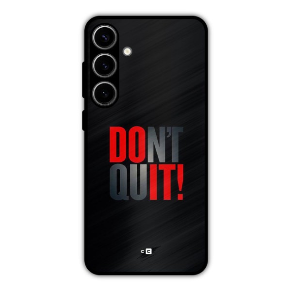 Classic Dont Quit Metal Back Case for Galaxy S24 Plus
