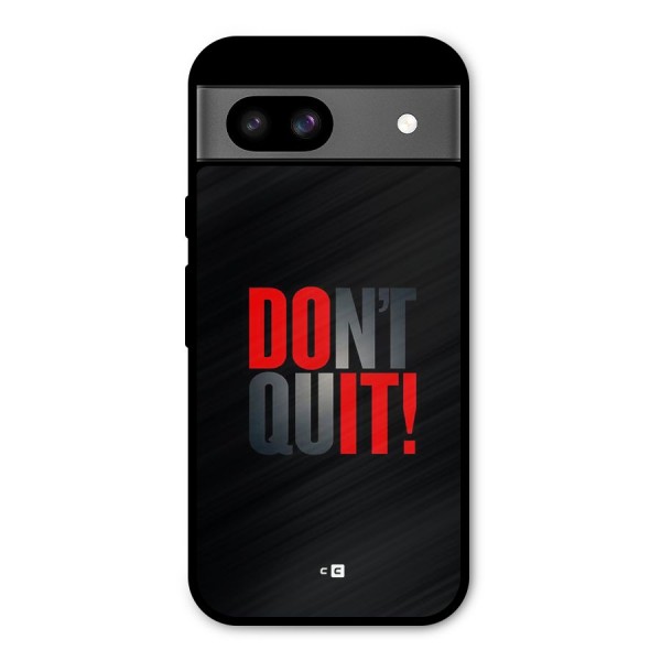 Classic Dont Quit Metal Back Case for Google Pixel 8a