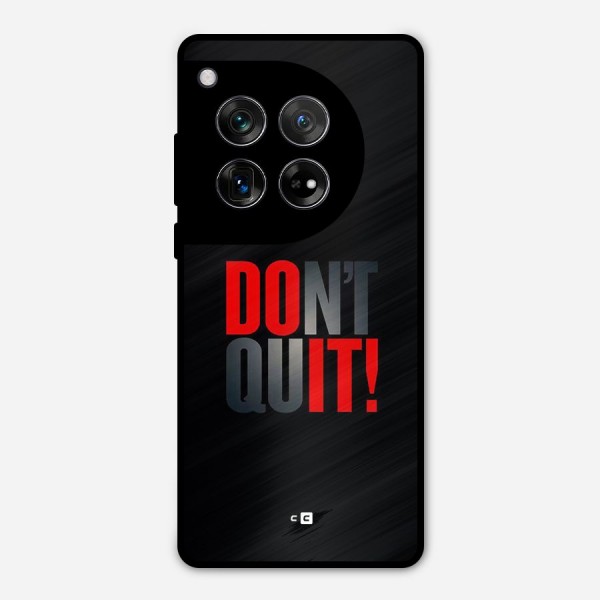 Classic Dont Quit Metal Back Case for OnePlus 12