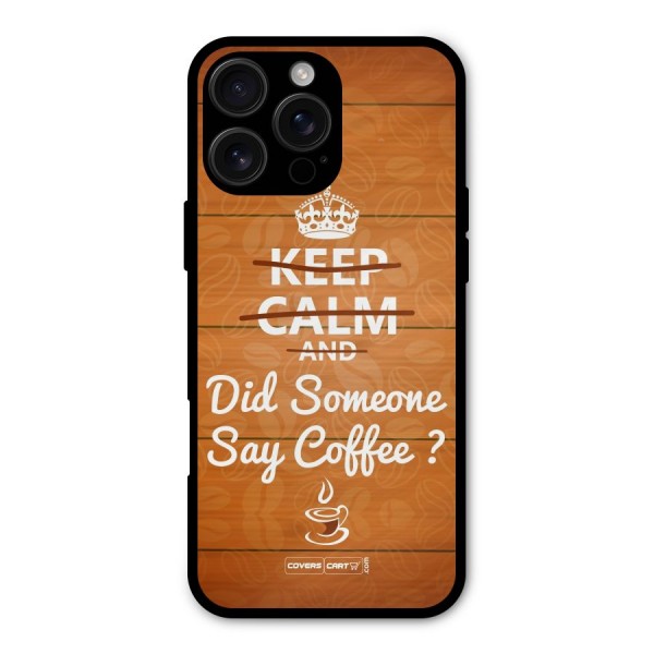 Coffee Ardour Metal Back Case for iPhone 16 Pro Max