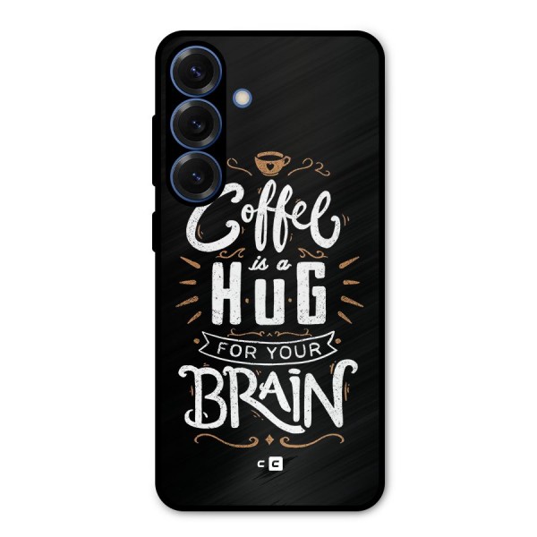 Coffee Brain Metal Back Case for Galaxy S25