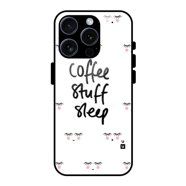 Coffee Stuff Sleep Glass Back Case for iPhone 15 Pro