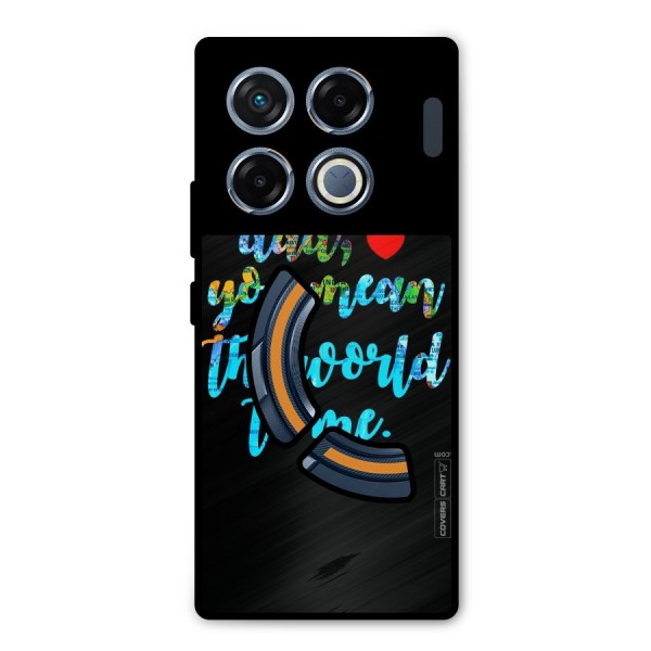 Dad You Mean World to Me Metal Back Case for Infinix GT 20 Pro