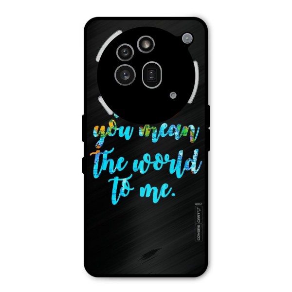 Dad You Mean World to Me Metal Back Case for Nothing Phone 3a Pro