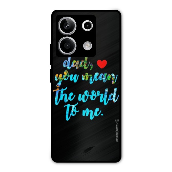 Dad You Mean World to Me Metal Back Case for Redmi Note 13 5G