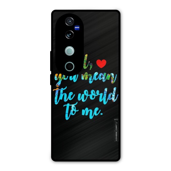 Dad You Mean World to Me Metal Back Case for Vivo V40