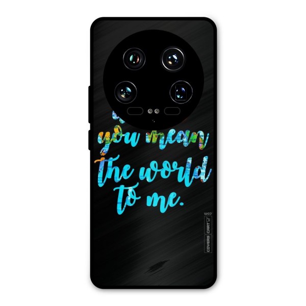 Dad You Mean World to Me Metal Back Case for Xiaomi 14 Ultra