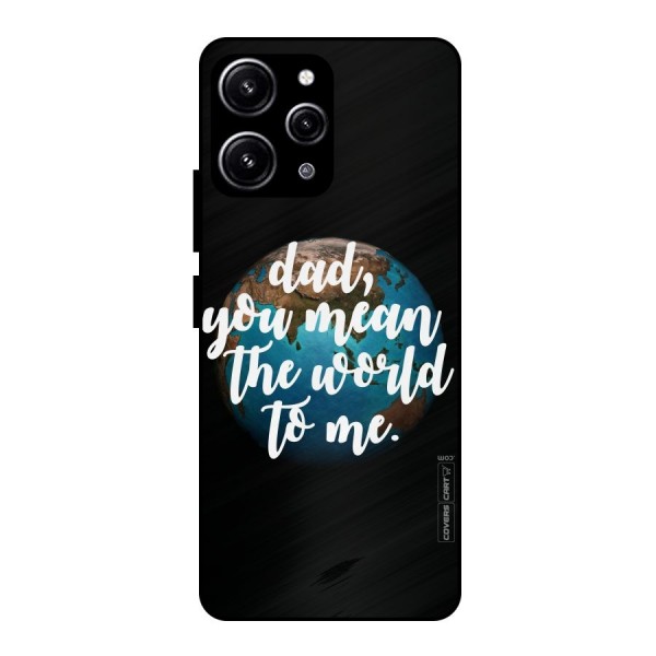 Dad You Mean World to Mes Glass Back Case for Redmi 12 4G