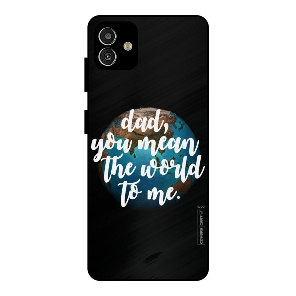 Dad You Mean World to Mes Metal Back Case for Galaxy M13 5G