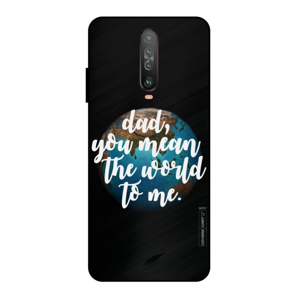 Dad You Mean World to Mes Metal Back Case for Poco X2