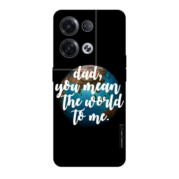 Dad You Mean World to Mes Original Polycarbonate Back Case for Oppo Reno8 Pro 5G