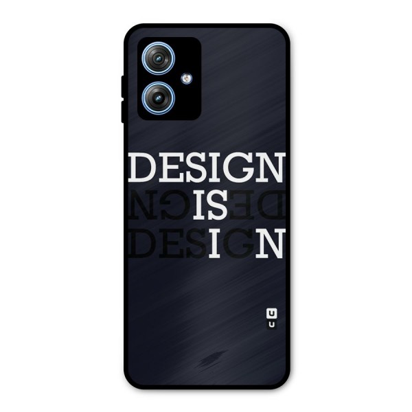 Design is In Typography Metal Back Case for Moto G54