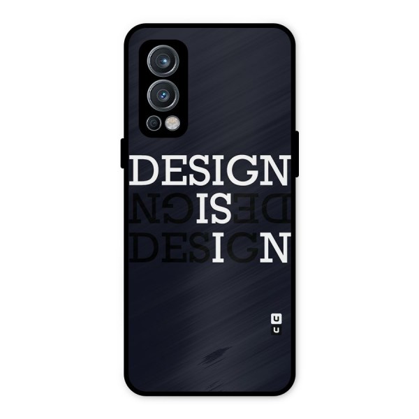 Design is In Typography Metal Back Case for OnePlus Nord 2 5G