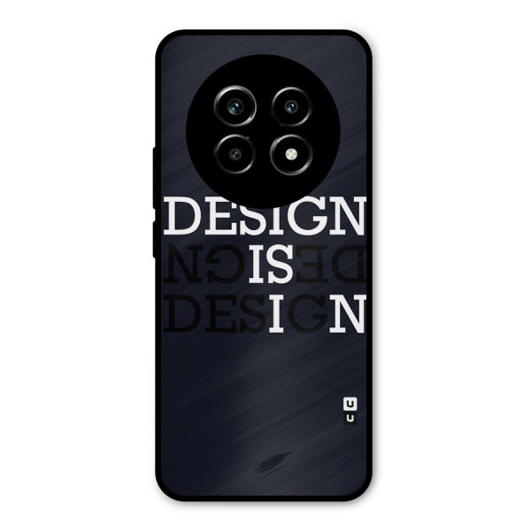 Design is In Typography Metal Back Case for Realme 13 Pro